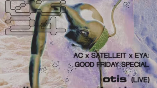 AC X EYA X SATELLEIT GOOD FRIDAY: OTIS LIVE